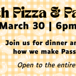 Pre-Pesach Pizza & Pasta Party | March 30 @6pm